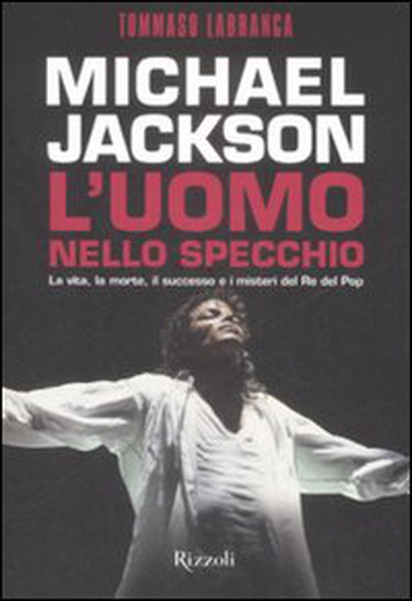 Michael Jackson. L'uomo nello specchio. La vita, la morte, il successo e i misteri del re del pop - Librerie.coop Michael Jackson. L'uomo nello specchio. La vita, la morte, il successo e i misteri del re del pop - Librerie.coop