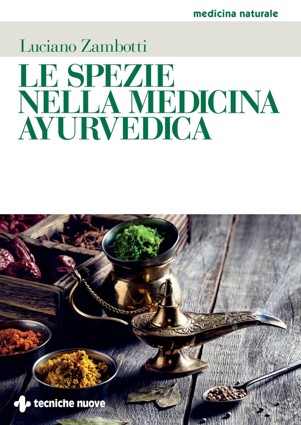 Le spezie nella medicina ayurvedica - Librerie.coop Le spezie nella medicina ayurvedica - Librerie.coop