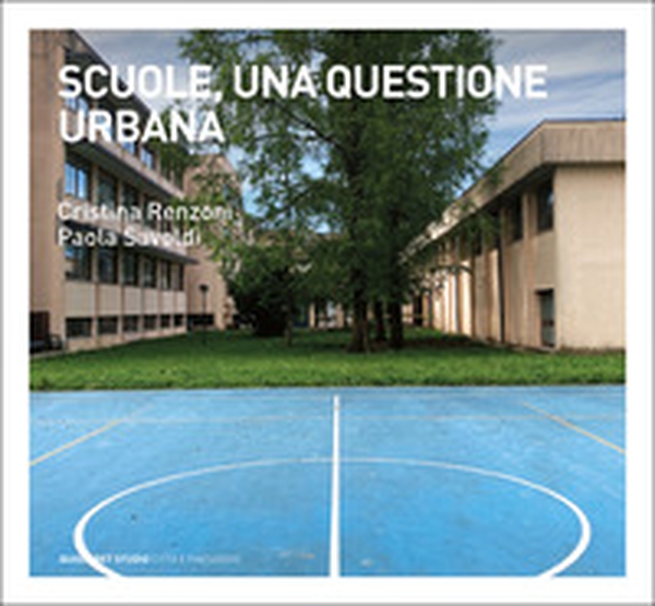 Scuole, una questione urbana - Librerie.coop
