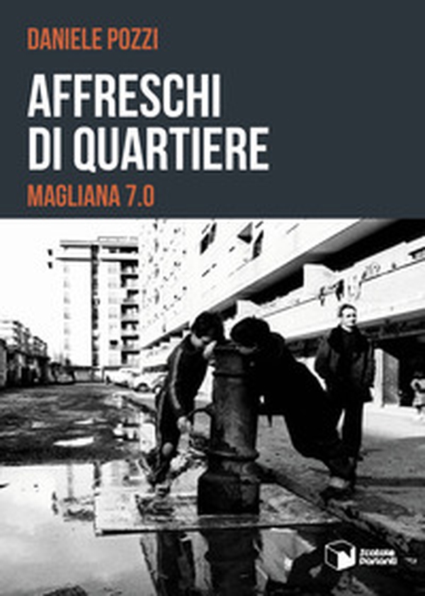 Affreschi di quartiere. Magliana 7.0 - Librerie.coop Affreschi di quartiere. Magliana 7.0 - Librerie.coop