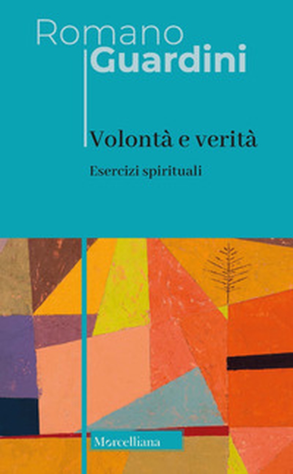 Volontà e verità. Esercizi spirituali - Librerie.coop Volontà e verità. Esercizi spirituali - Librerie.coop