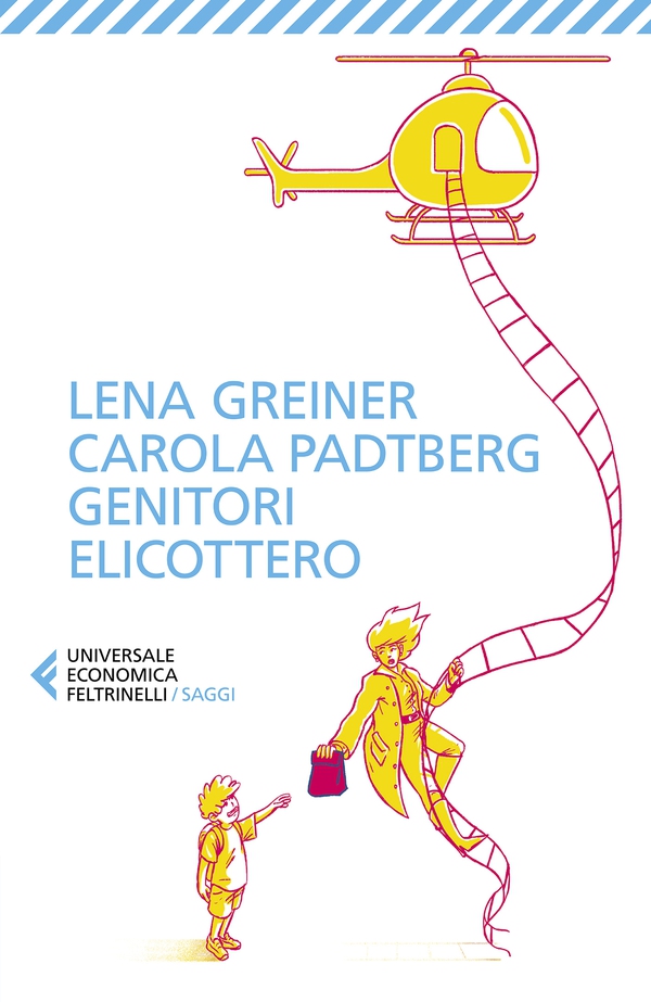 Genitori elicottero - Librerie.coop Genitori elicottero - Librerie.coop
