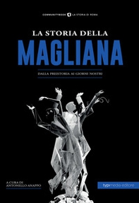 La storia della Magliana. Dalla preistoria ai giorni nostri - Librerie.coop