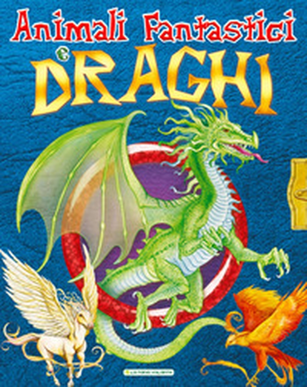 Animali fantastici e draghi - Librerie.coop Animali fantastici e draghi - Librerie.coop