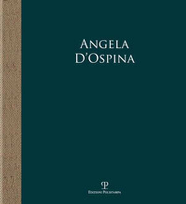 Angela D'Ospina. Epifanie di natura - Librerie.coop Angela D'Ospina. Epifanie di natura - Librerie.coop