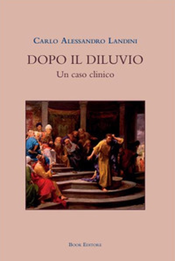 Dopo il diluvio. Un caso clinico - Librerie.coop Dopo il diluvio. Un caso clinico - Librerie.coop