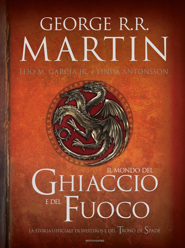 Il Mondo del Ghiaccio e del Fuoco - Librerie.coop Il Mondo del Ghiaccio e del Fuoco - Librerie.coop