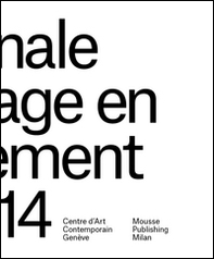 Biennale de l'Image en mouvement. Catalogo della mostra (Genève, 9 novembre 2016-29 gennaio 2017) - Librerie.coop