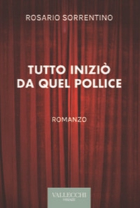Tutto iniziò da quel pollice - Librerie.coop Tutto iniziò da quel pollice - Librerie.coop