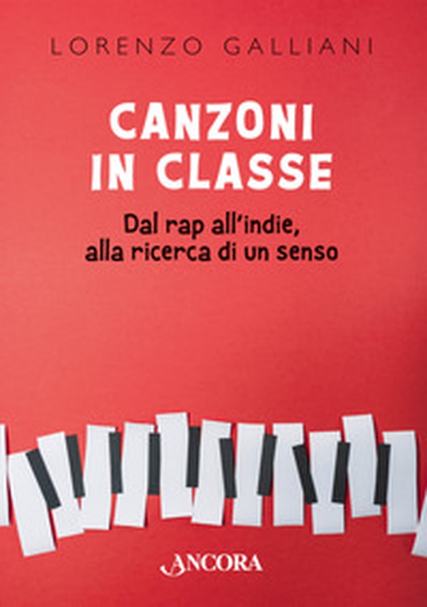 Canzoni in classe. Dal rap all'indie, alla ricerca di un senso - Librerie.coop Canzoni in classe. Dal rap all'indie, alla ricerca di un senso - Librerie.coop