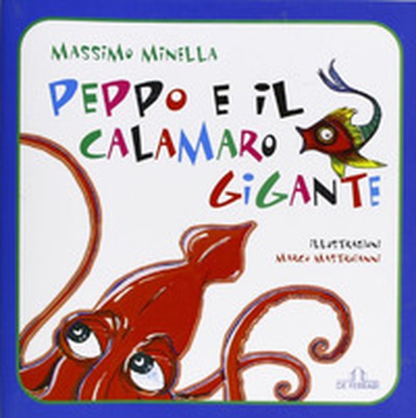 Peppo e il calamaro gigante - Librerie.coop Peppo e il calamaro gigante - Librerie.coop