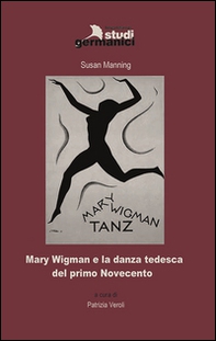 Mary Wigman e la danza tedesca del primo Novecento - Librerie.coop