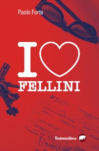 I love Fellini - Librerie.coop