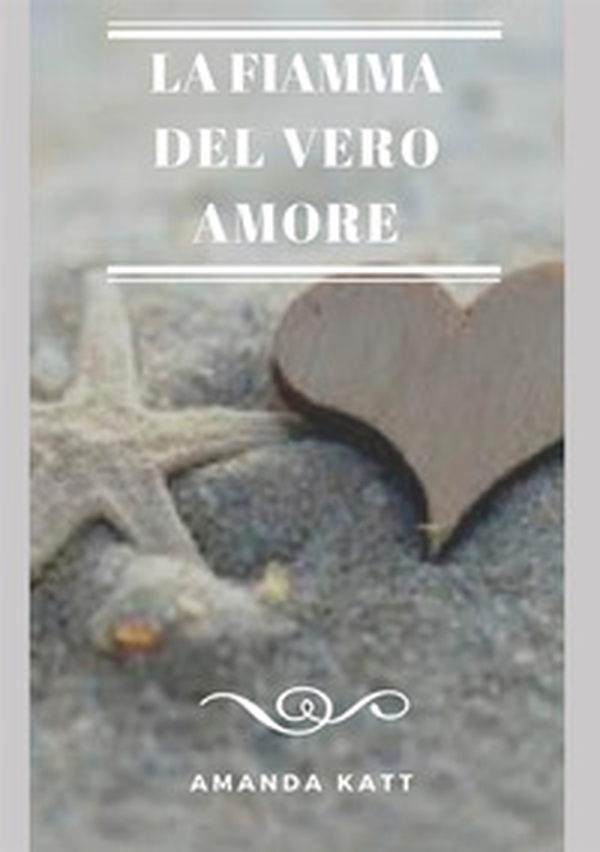 La fiamma del vero amore - Librerie.coop La fiamma del vero amore - Librerie.coop