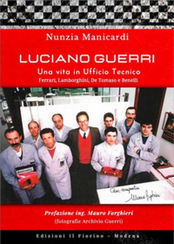 Luciano Guerri. Una vita in Ufficio Tecnico. Ferrari, Lamborghini, De Tommaso e Benelli - Librerie.coop Luciano Guerri. Una vita in Ufficio Tecnico. Ferrari, Lamborghini, De Tommaso e Benelli - Librerie.coop