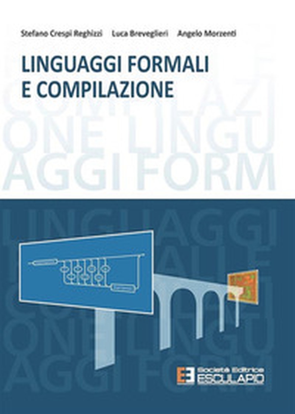 Linguaggi formali e compilazione - Librerie.coop Linguaggi formali e compilazione - Librerie.coop