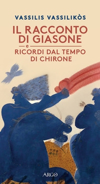Il racconto di Giasone. Ricordi dal tempo di Chirone - Librerie.coop