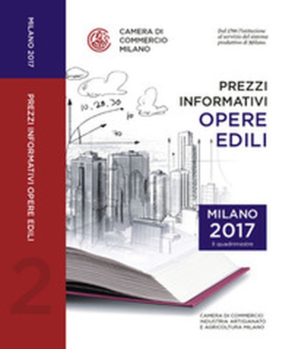 Prezzi informativi delle opere edili in Milano. Secondo quadrimestre 2017 - Librerie.coop Prezzi informativi delle opere edili in Milano. Secondo quadrimestre 2017 - Librerie.coop
