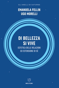 Di bellezza si vive. Estetica delle relazioni ed estensione del sé - Librerie.coop Di bellezza si vive. Estetica delle relazioni ed estensione del sé - Librerie.coop