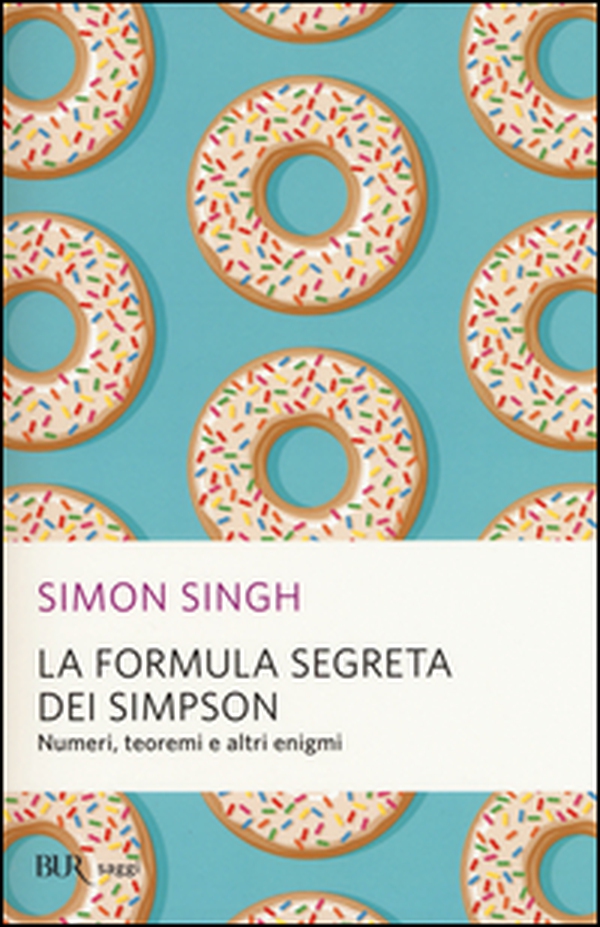 La formula segreta dei Simpson. Numeri, teoremi e altri enigmi - Librerie.coop La formula segreta dei Simpson. Numeri, teoremi e altri enigmi - Librerie.coop