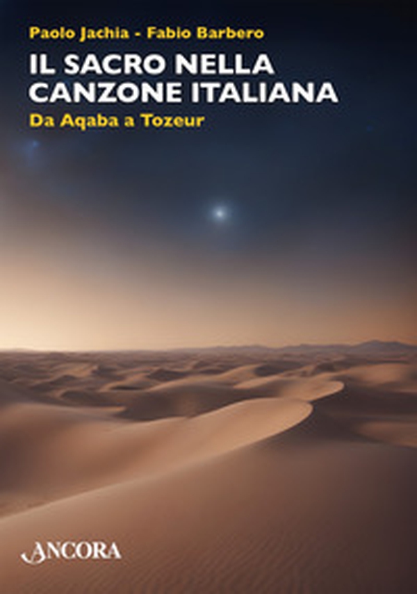 Il sacro nella canzone italiana. Da Aqaba a Tozeur - Librerie.coop Il sacro nella canzone italiana. Da Aqaba a Tozeur - Librerie.coop