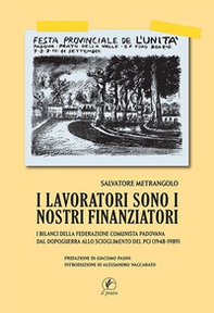I lavoratori sono i nostri finanziatori. I bilanci della Federazione Comunista Padovana dal dopoguerra allo scioglimento del PCI (1948-1989) - Librerie.coop