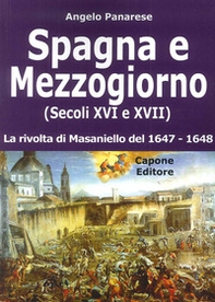 Spagna e Mezzogiorno (secoli XVI e XVII). La rivolta di Masaniello del 1647-48 - Librerie.coop Spagna e Mezzogiorno (secoli XVI e XVII). La rivolta di Masaniello del 1647-48 - Librerie.coop