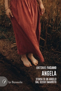 Angela. Storia di un angelo dal sesso smarrito - Librerie.coop