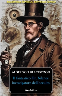Il fantastico Dr. Silence, investigatore dell'occulto - Librerie.coop Il fantastico Dr. Silence, investigatore dell'occulto - Librerie.coop