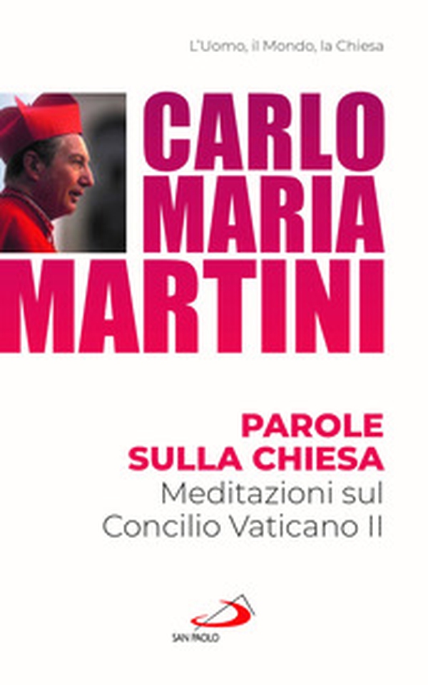 Parole sulla Chiesa. Meditazioni sul Concilio Vaticano II - Librerie.coop Parole sulla Chiesa. Meditazioni sul Concilio Vaticano II - Librerie.coop