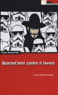 Quarant'anni contro il lavoro - Librerie.coop Quarant'anni contro il lavoro - Librerie.coop