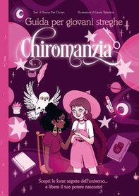 Chiromanzia. Guida per giovani streghe - Librerie.coop