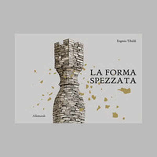 La forma spezzata - Librerie.coop La forma spezzata - Librerie.coop