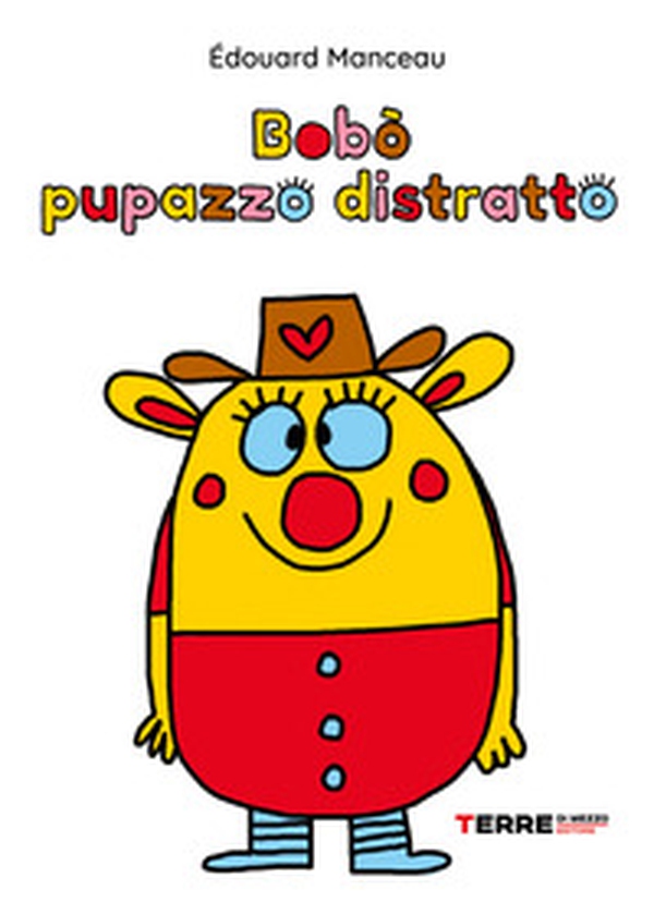 Bobò pupazzo distratto - Librerie.coop Bobò pupazzo distratto - Librerie.coop