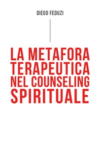 La metafora terapeutica nel counseling esistenziale - Librerie.coop