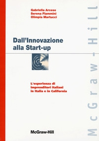 Dall'innovazione alla start-up: l'esperienza di imprenditori italiani in Italia e in California - Librerie.coop