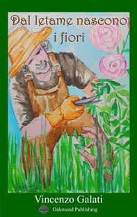 Dal letame nascono i fiori - Librerie.coop