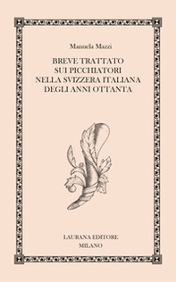Breve trattato sui picchiatori nella Svizzera italiana degli anni Ottanta - Librerie.coop Breve trattato sui picchiatori nella Svizzera italiana degli anni Ottanta - Librerie.coop