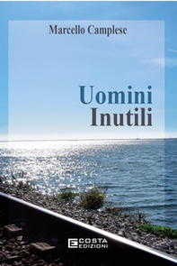 Uomini inutili - Librerie.coop