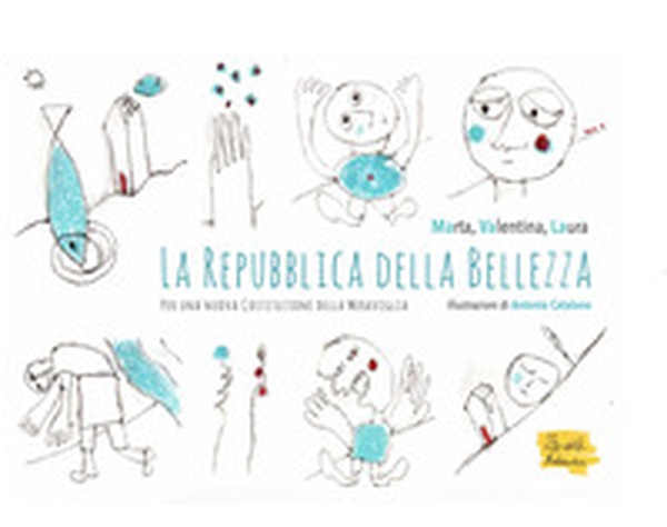 La Repubblica della bellezza. Per una nuova Costituzione delle meraviglie - Librerie.coop La Repubblica della bellezza. Per una nuova Costituzione delle meraviglie - Librerie.coop