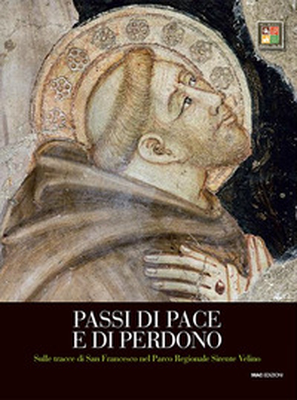 Passi di pace e di perdono. Sulle tracce di s. Francesco nel parco regionale Sirente Velino - Librerie.coop Passi di pace e di perdono. Sulle tracce di s. Francesco nel parco regionale Sirente Velino - Librerie.coop