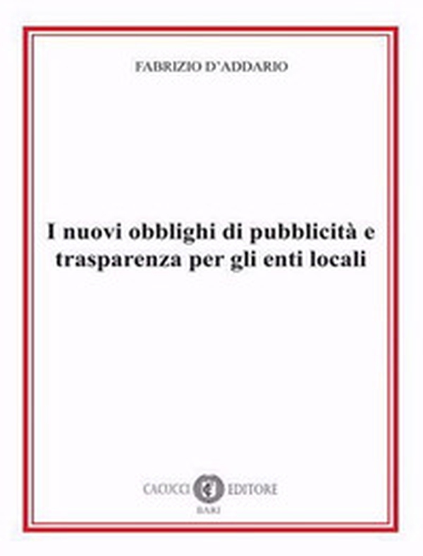 I nuovi obblighi di pubblicità e trasparenza per gli enti locali - Librerie.coop I nuovi obblighi di pubblicità e trasparenza per gli enti locali - Librerie.coop