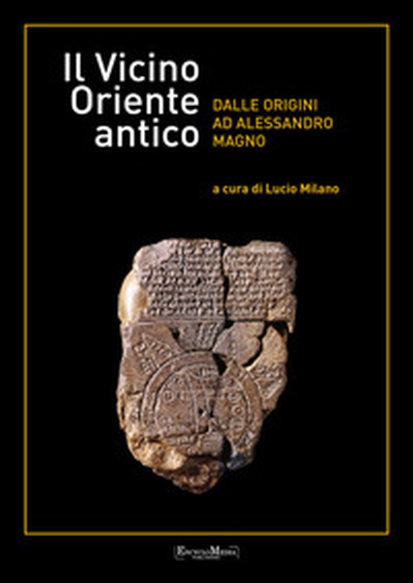 Il vicino Oriente antico dalle origini ad Alessandro Magno - Librerie.coop Il vicino Oriente antico dalle origini ad Alessandro Magno - Librerie.coop