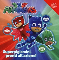 Superpigiamini, pronti all'azione! Pj Masks - Librerie.coop