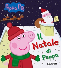 Il Natale di Peppa - Librerie.coop Il Natale di Peppa - Librerie.coop