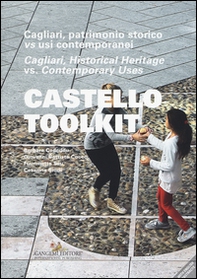 Castello Toolkit. Cagliari, patrimonio storico vs usi contemporanei. Ediz. italiana e inglese - Librerie.coop Castello Toolkit. Cagliari, patrimonio storico vs usi contemporanei. Ediz. italiana e inglese - Librerie.coop