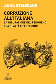 Corruzione all'italiana. La misurazione del fenomeno tra realtà e percezione - Librerie.coop Corruzione all'italiana. La misurazione del fenomeno tra realtà e percezione - Librerie.coop