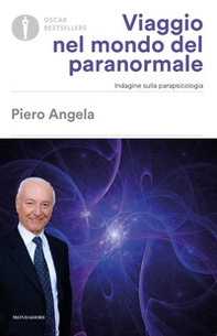 Viaggio nel mondo del paranormale. Indagine sulla parapsicologia - Librerie.coop