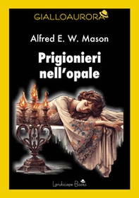 Prigionieri nell'opale - Librerie.coop