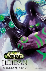 World of Warcraft: Illidan (Versione italiana) - Librerie.coop